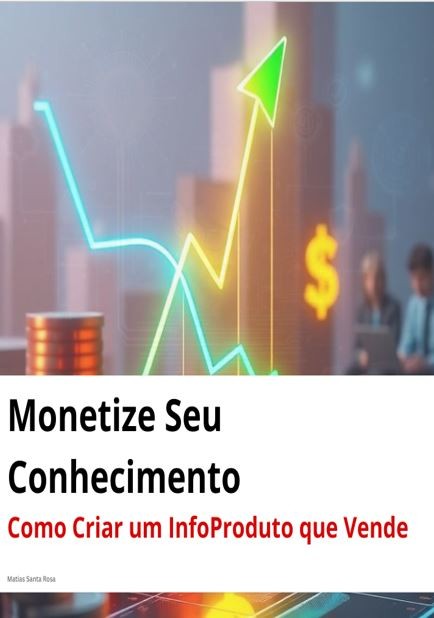 monetize_seu_conhecimento_como_criar_um_infoproduto_que_vende__14059