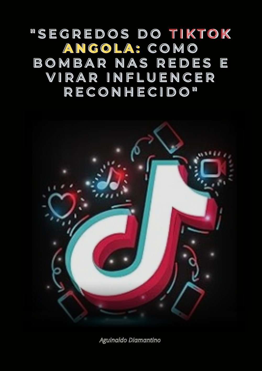 segredos_do_tiktok_angola_como_bombar_nas_redes_e_virar_influencer_reconhecido_14135