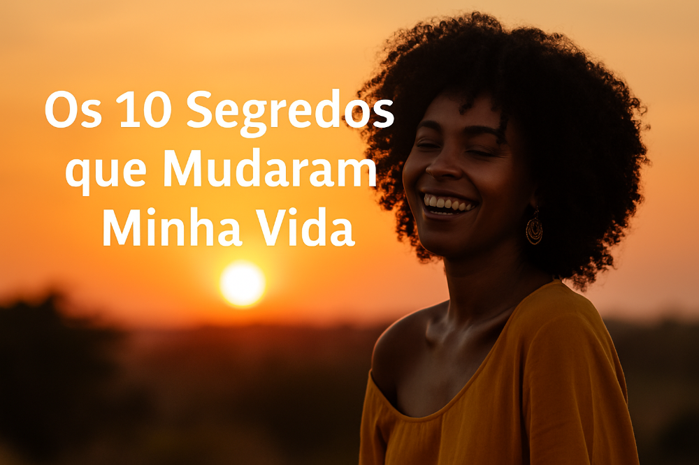 os_10_segredos_que_mudaram_minha_vida__14170