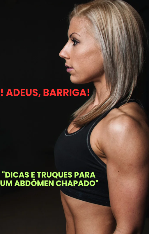 _adeus_barriga_dicas_e_truques_para_um_abdomen_chapado_14366