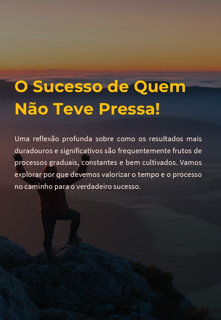 o_sucesso_de_quem_nao_teve_pressa_14734