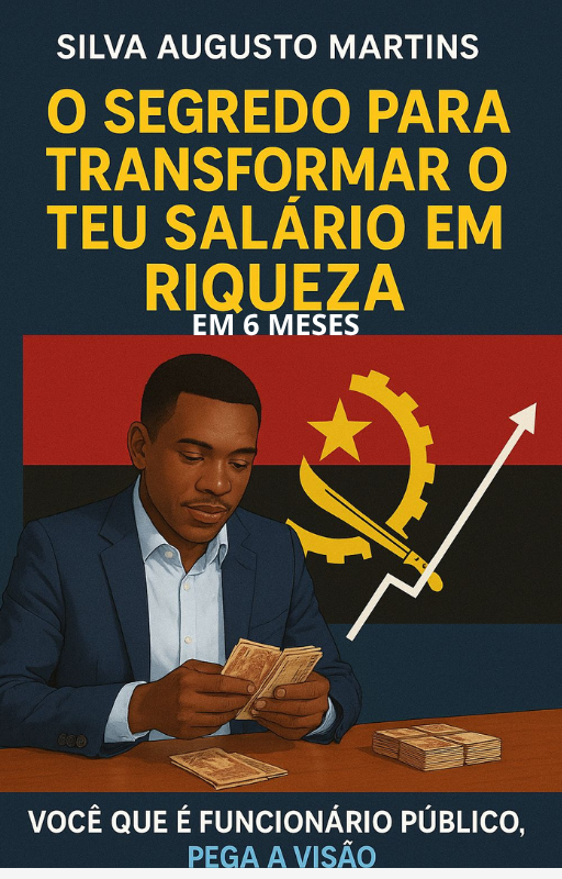 o_segredo_para_transformar_o_teu_salario_em_riqueza_em_angola_em_6_meses_16146