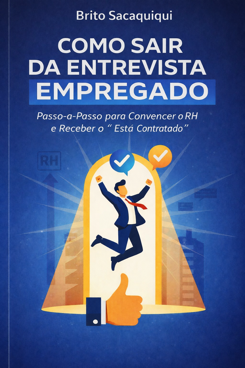 como_sair_da_entrevista_empregado__passoapasso_para_convencer_o_rh_e_receber_o_esta_contratado_17646